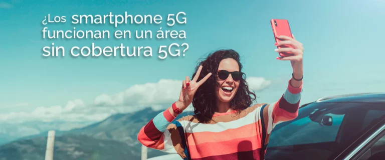 Lee más sobre el artículo ¿Los Smartphone 5G, funcionan en área sin cobertura red 5G?