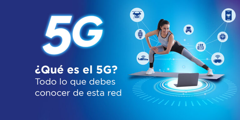 Lee más sobre el artículo ¿Qué es el 5G? Todo lo que debes de conocer de esta nueva Red