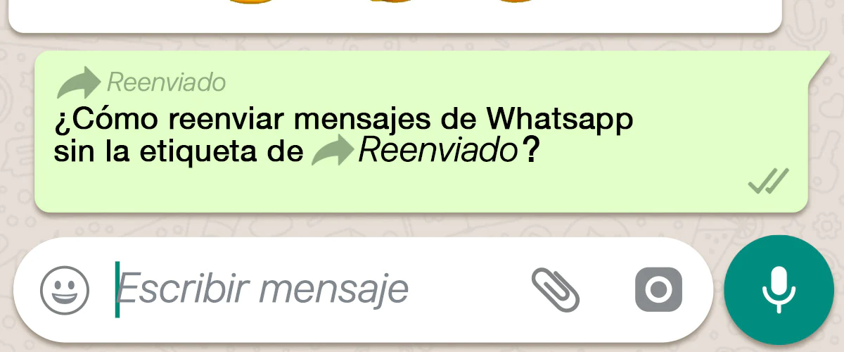 En este momento estás viendo ¿Cómo reenviar un mensaje de WhatsApp sin la etiqueta de “Reenviado”?
