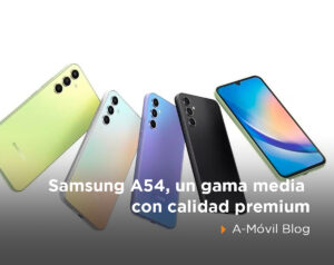 Lee más sobre el artículo Samsung A54, un gama media con calidad premium