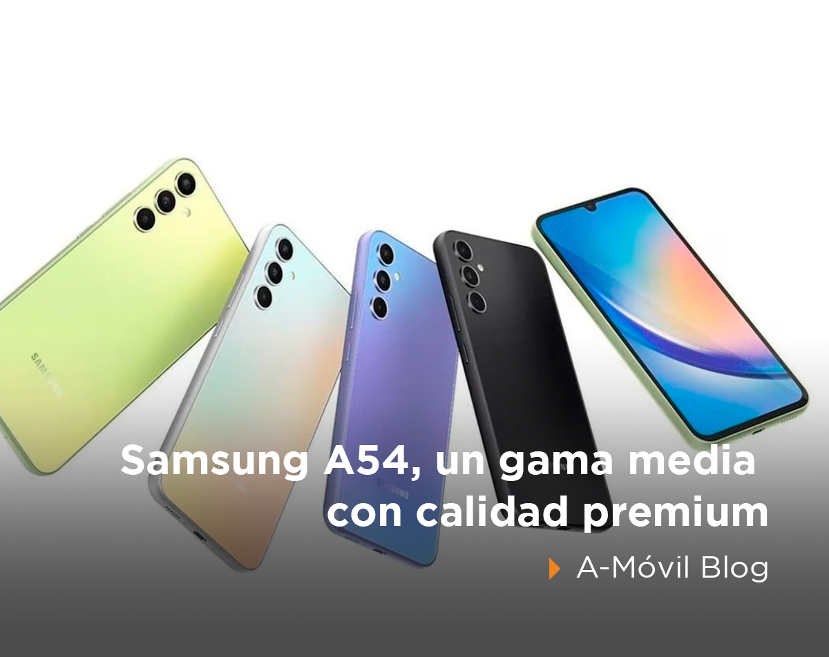 Lee más sobre el artículo Samsung A54, un gama media con calidad premium