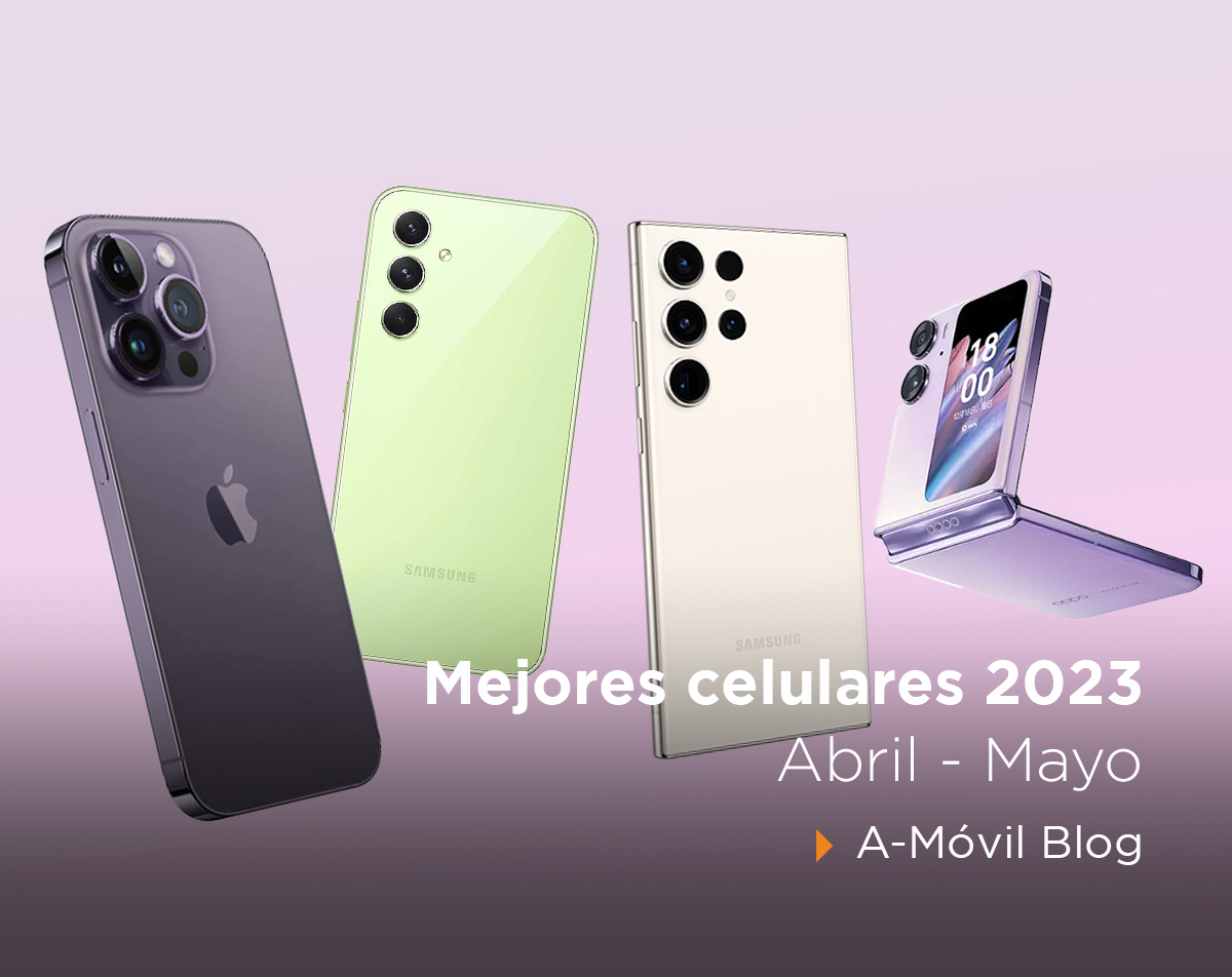 Lee más sobre el artículo Mejores celulares 2023 Abril –  Mayo